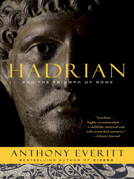 Title details for Hadrian and the Triumph of Rome by Anthony Everitt - Available